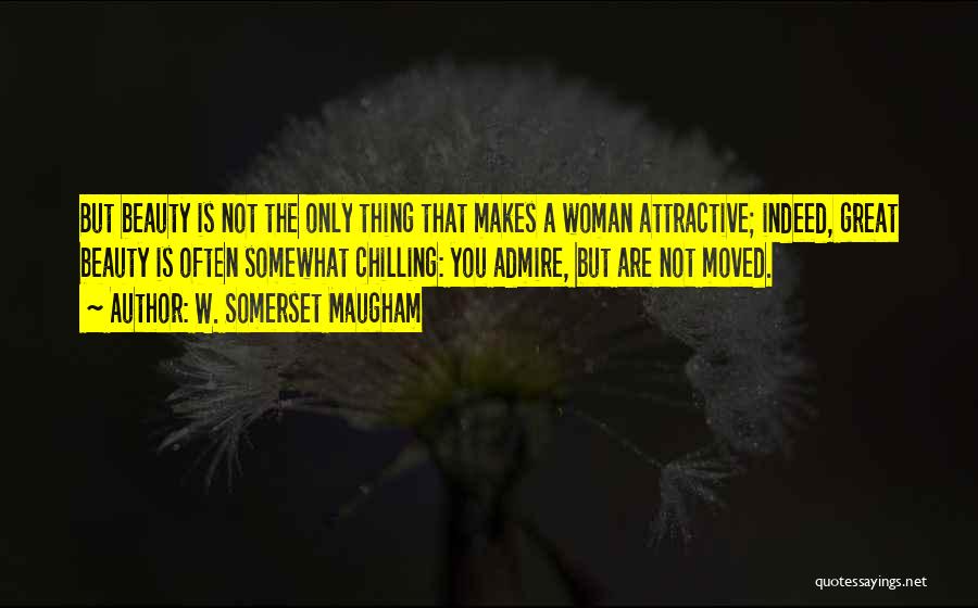 Beauty Admire Quotes By W. Somerset Maugham