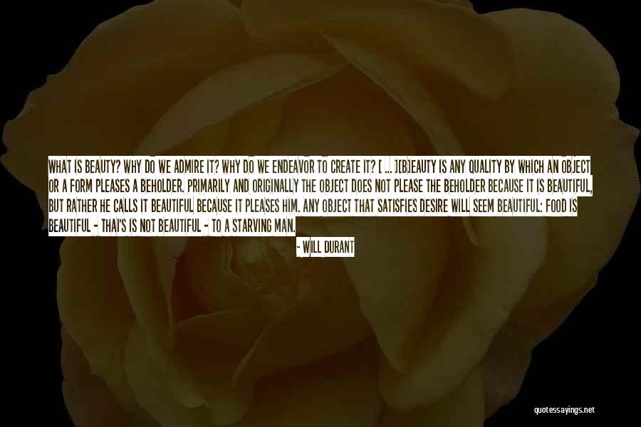 Beauty Admire Quotes By Will Durant Beauty Admire Quotes By Will Durant