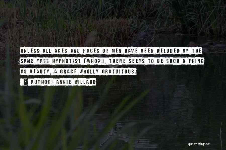 Beauty Ages Quotes By Annie Dillard