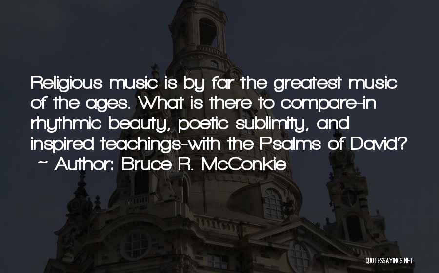 Beauty Ages Quotes By Bruce R. McConkie