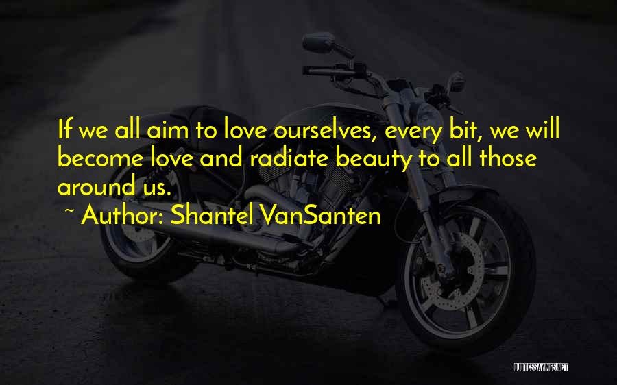 Beauty All Around Us Quotes By Shantel VanSanten