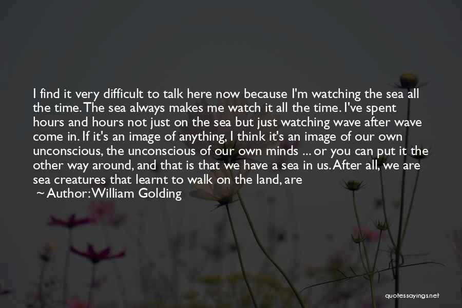 Beauty All Around Us Quotes By William Golding