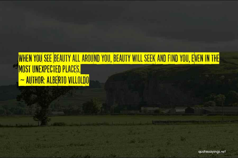 Beauty All Around You Quotes By Alberto Villoldo