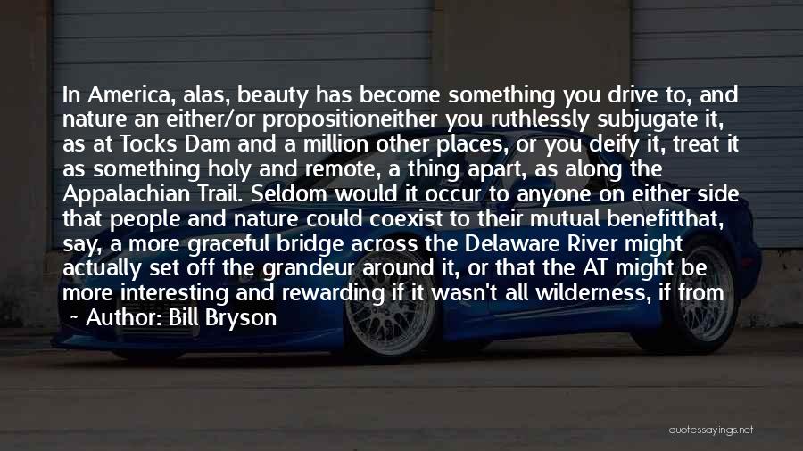 Beauty All Around You Quotes By Bill Bryson