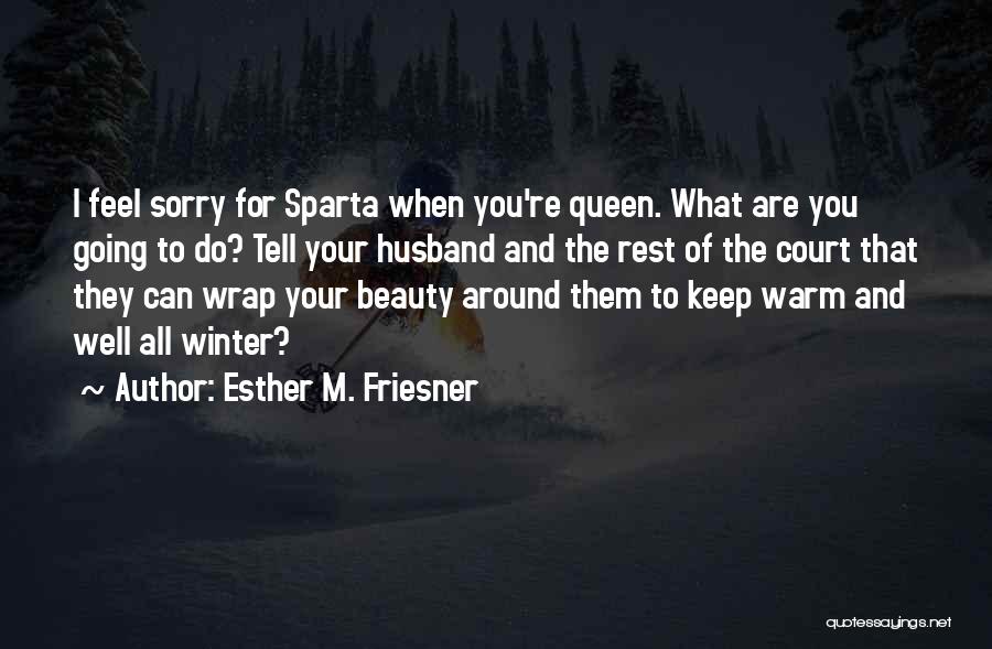 Beauty All Around You Quotes By Esther M. Friesner