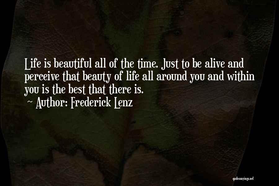 Beauty All Around You Quotes By Frederick Lenz