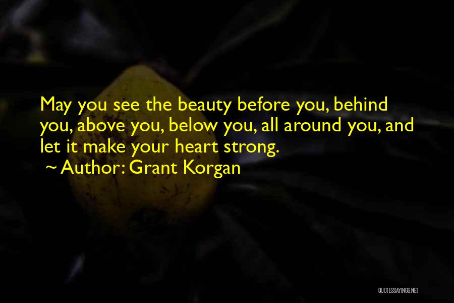 Beauty All Around You Quotes By Grant Korgan