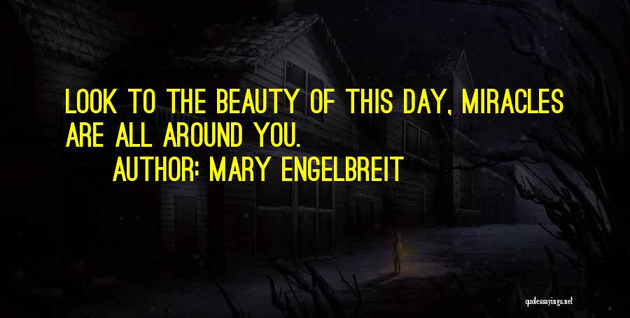 Beauty All Around You Quotes By Mary Engelbreit