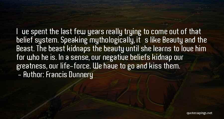 Beauty And A Beast Quotes By Francis Dunnery