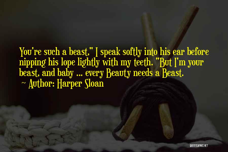 Beauty And A Beast Quotes By Harper Sloan