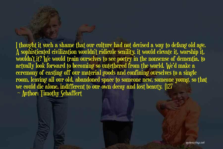Beauty And Age Quotes By Timothy Schaffert