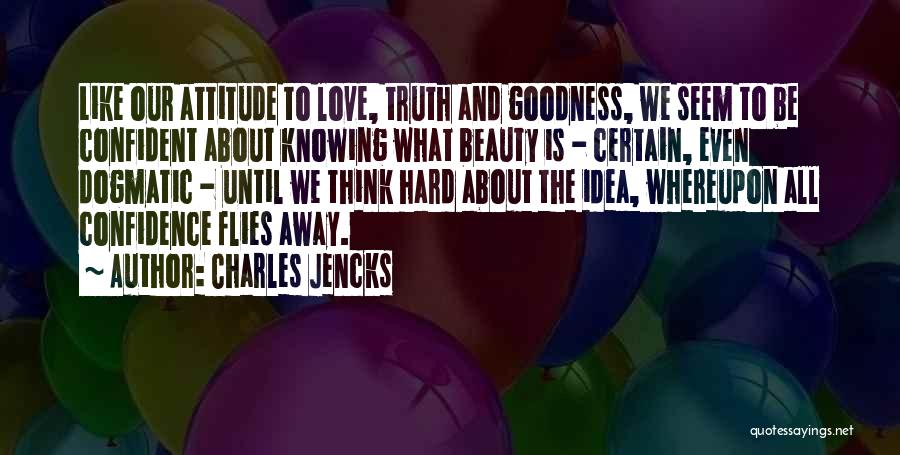 Beauty And Attitude Quotes By Charles Jencks