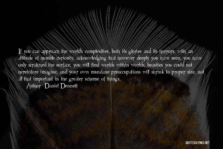 Beauty And Attitude Quotes By Daniel Dennett