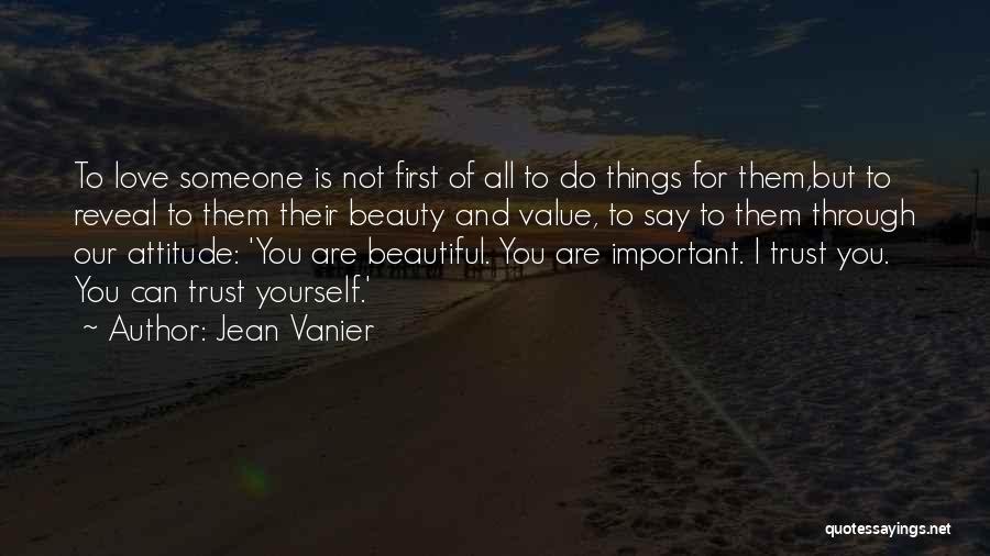 Beauty And Attitude Quotes By Jean Vanier