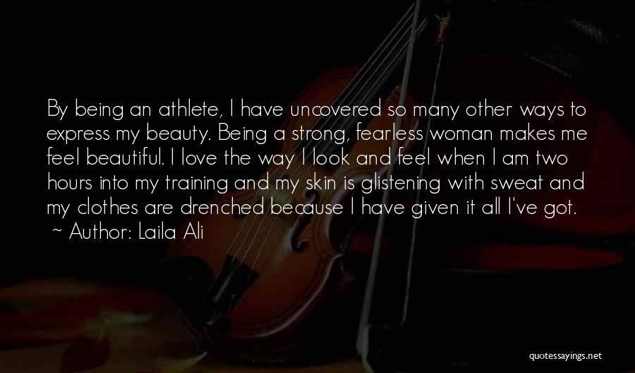 Beauty And Being Strong Quotes By Laila Ali