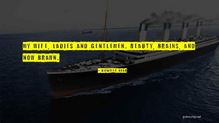 Beauty And Brains Quotes By Richelle Mead Beauty And Brains Quotes By Richelle Mead