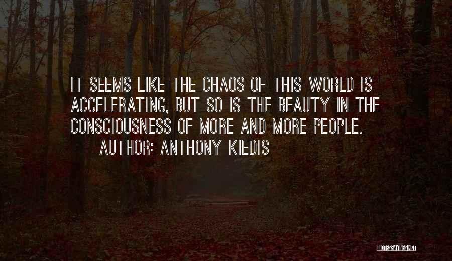 Beauty And Chaos Quotes By Anthony Kiedis