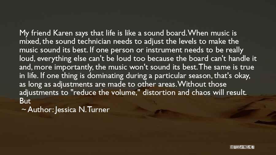 Beauty And Chaos Quotes By Jessica N. Turner