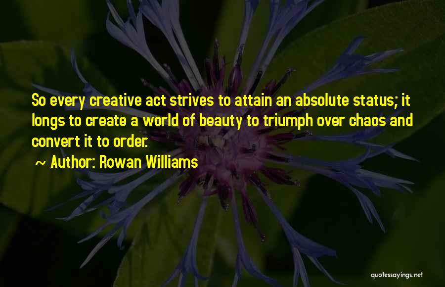 Beauty And Chaos Quotes By Rowan Williams