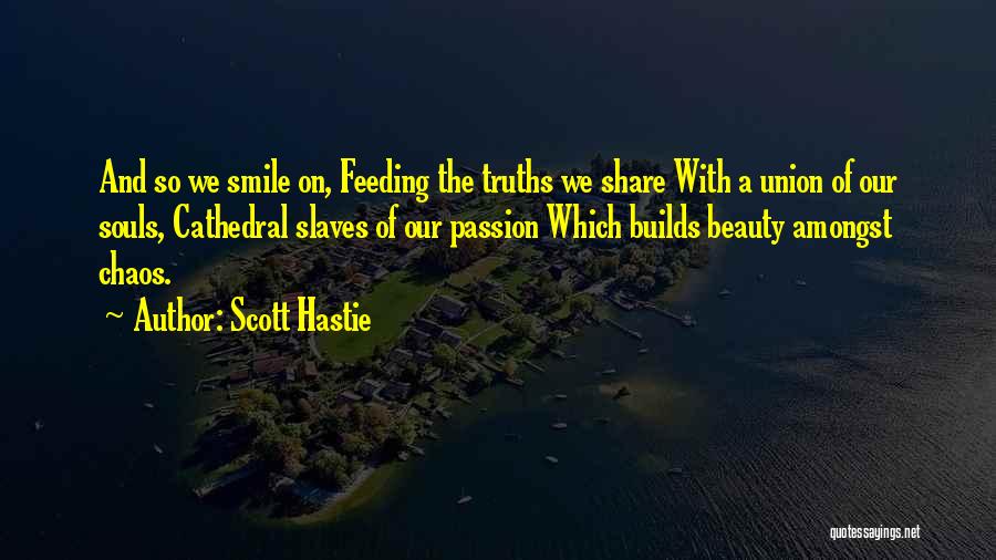 Beauty And Chaos Quotes By Scott Hastie