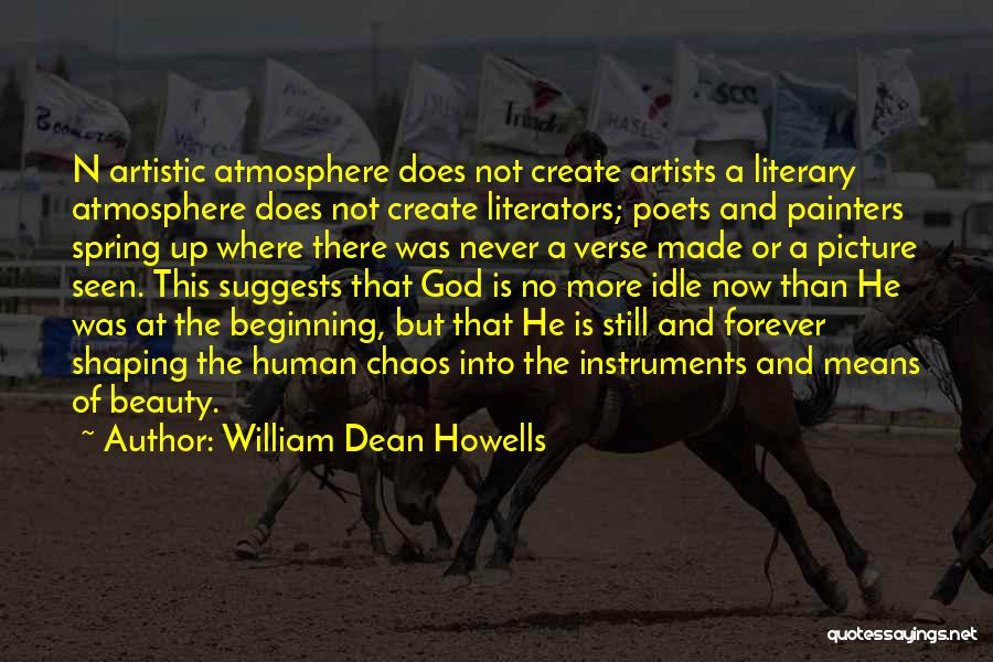 Beauty And Chaos Quotes By William Dean Howells