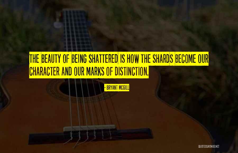 Beauty And Character Quotes By Bryant McGill Beauty And Character Quotes By Bryant McGill