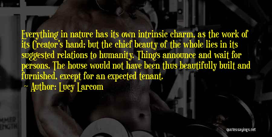 Beauty And Charm Quotes By Lucy Larcom