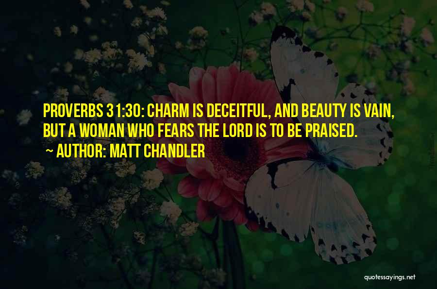 Beauty And Charm Quotes By Matt Chandler