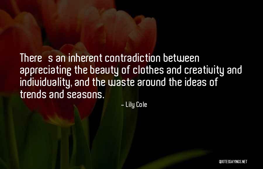 Beauty And Clothes Quotes By Lily Cole Beauty And Clothes Quotes By Lily Cole