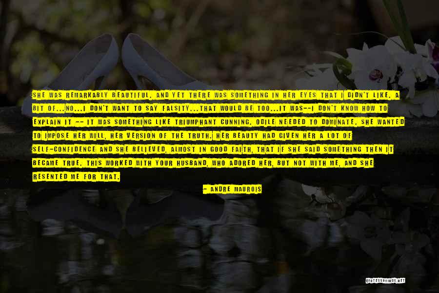 Beauty And Confidence Quotes By Andre Maurois Beauty And Confidence Quotes By Andre Maurois