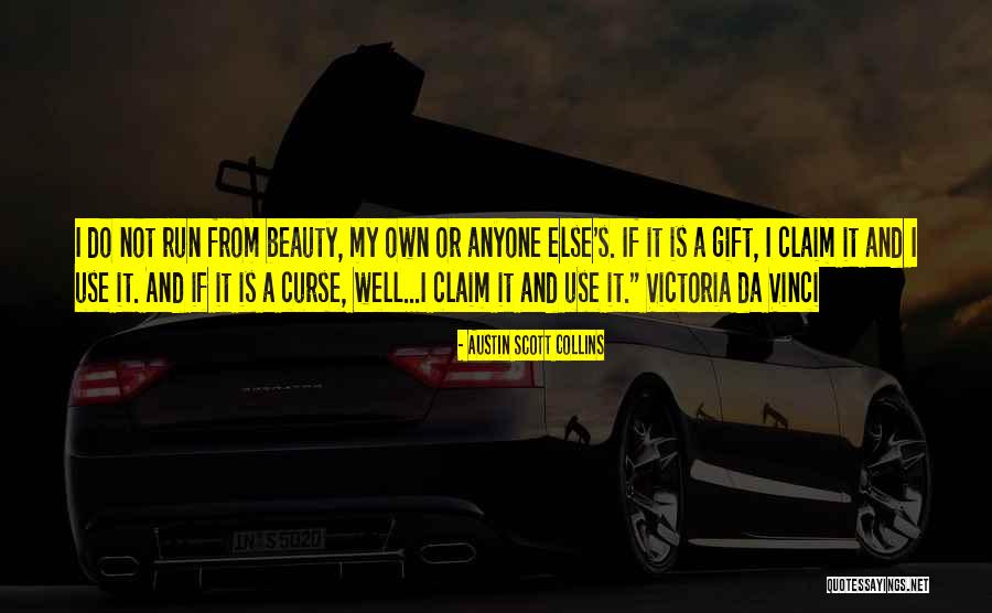Beauty And Confidence Quotes By Austin Scott Collins Beauty And Confidence Quotes By Austin Scott Collins