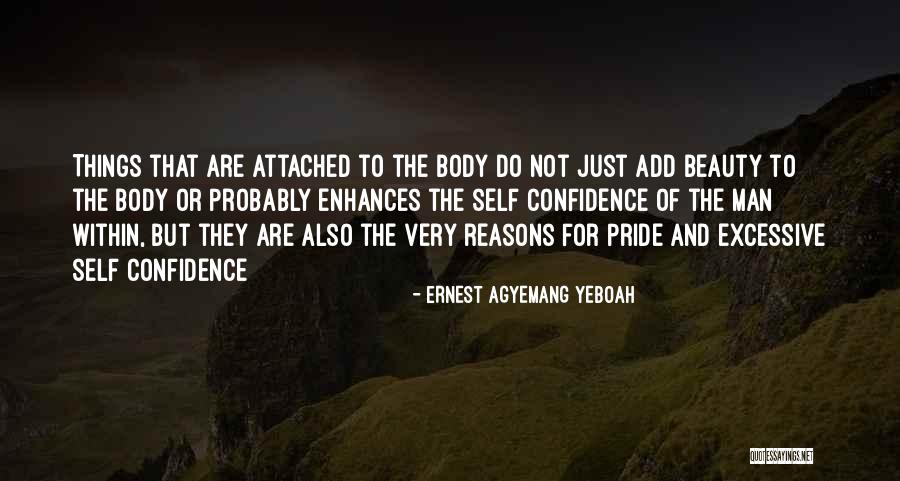 Beauty And Confidence Quotes By Ernest Agyemang Yeboah Beauty And Confidence Quotes By Ernest Agyemang Yeboah