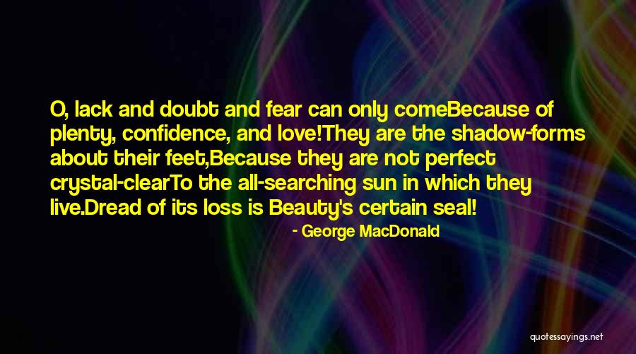 Beauty And Confidence Quotes By George MacDonald Beauty And Confidence Quotes By George MacDonald