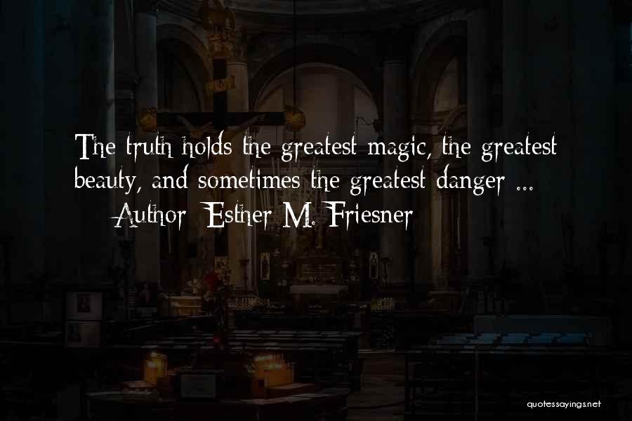Beauty And Danger Quotes By Esther M. Friesner