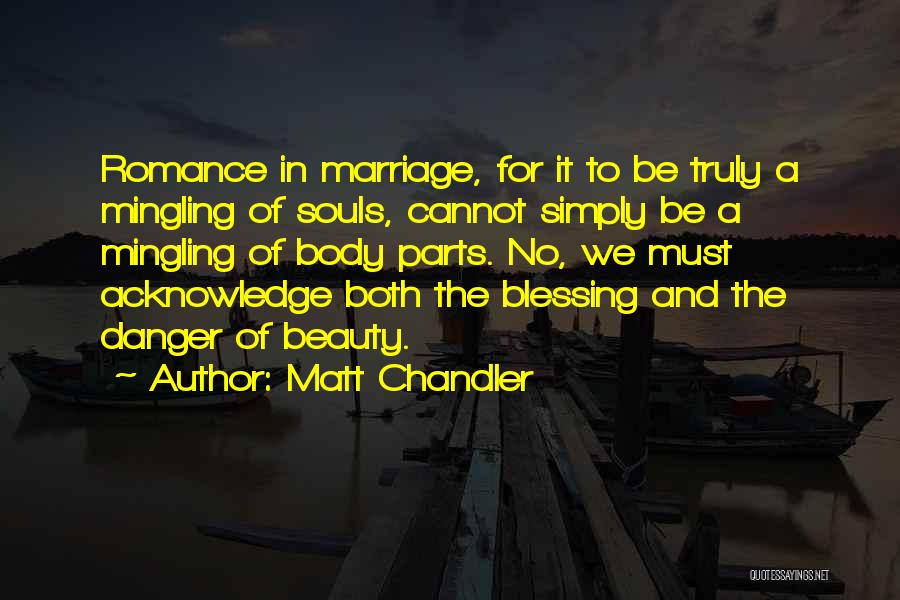 Beauty And Danger Quotes By Matt Chandler