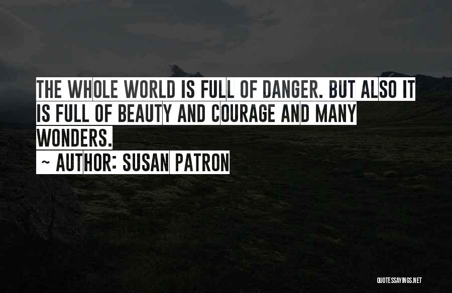 Beauty And Danger Quotes By Susan Patron