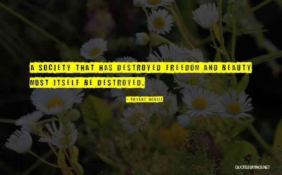 Beauty And Destruction Quotes By Bryant McGill