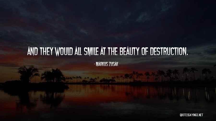 Beauty And Destruction Quotes By Markus Zusak
