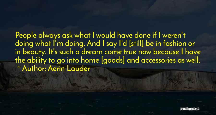 Beauty And Fashion Quotes By Aerin Lauder