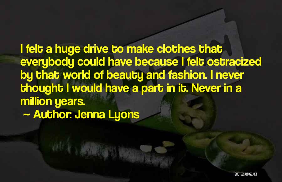 Beauty And Fashion Quotes By Jenna Lyons