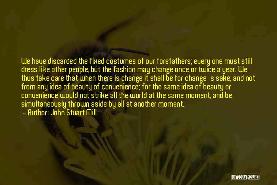 Beauty And Fashion Quotes By John Stuart Mill