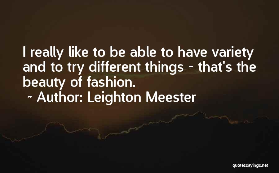 Beauty And Fashion Quotes By Leighton Meester