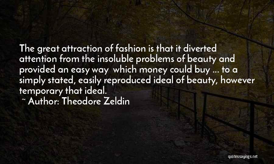 Beauty And Fashion Quotes By Theodore Zeldin