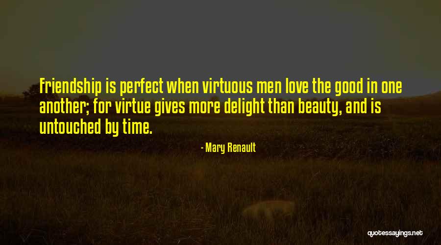 Beauty And Friendship Quotes By Mary Renault