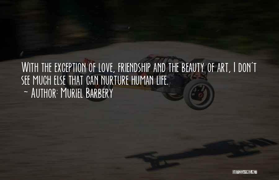 Beauty And Friendship Quotes By Muriel Barbery