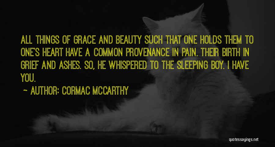 Beauty And Grace Quotes By Cormac McCarthy