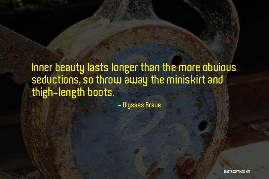 Beauty And Inner Beauty Quotes By Ulysses Brave