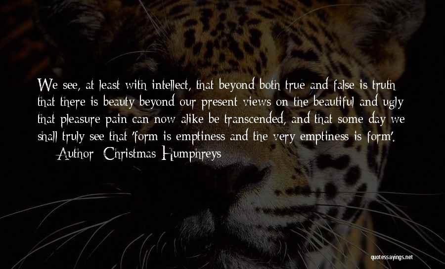 Beauty And Intellect Quotes By Christmas Humphreys