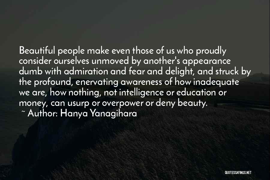 Beauty And Intelligence Quotes By Hanya Yanagihara