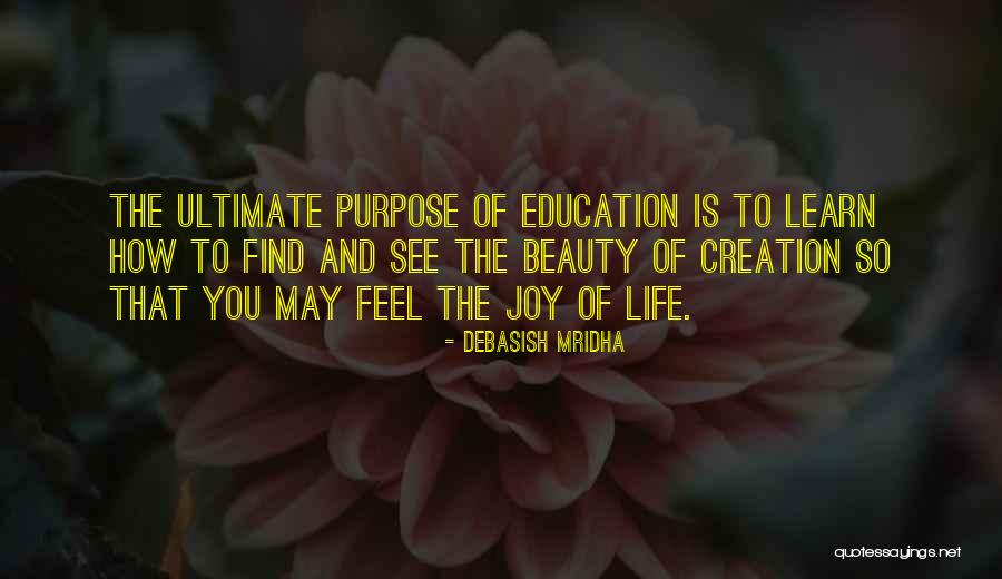 Beauty And Joy Of Life Quotes By Debasish Mridha Beauty And Joy Of Life Quotes By Debasish Mridha